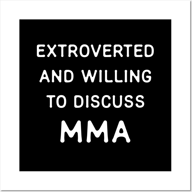 Extroverted and willing to discuss MMA Wall Art by Teeworthy Designs